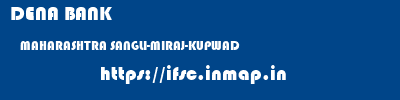 DENA BANK  MAHARASHTRA SANGLI-MIRAJ-KUPWAD    ifsc code